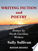 Writing fiction and poetry : essays by twelve North Carolina writers /