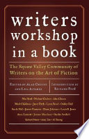 Writers Workshop in a book : the Squaw Valley Community of Writers on the art of fiction /