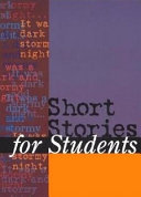 Short stories for students : presenting analysis, context and criticism on commonly studied novels /