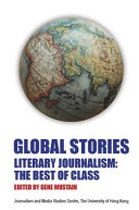 Global stories : literary journalism : the best of class /