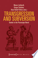 Transgression and subversion : gender in the picaresque novel /