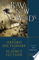 Brave new words : the Oxford dictionary of science fiction /