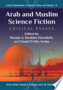 Arab and Muslim science fiction : critical essays /