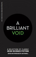 Brilliant void : a selection of classic Irish science fiction /