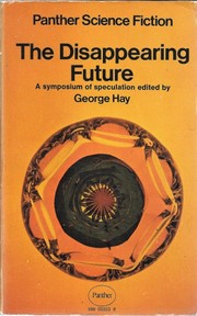 The Disappearing future : a symposium of speculation /