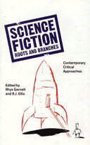 Science fiction roots and branches : contemporary critical approaches /