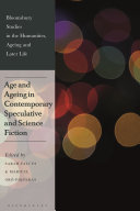 Age and ageing in contemporary speculative and science fiction /