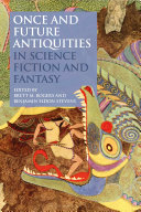 Once and future antiquities in science fiction and fantasy /