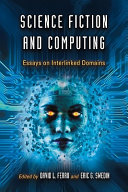 Science fiction and computing : essays on interlinked domains /