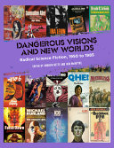 Dangerous visions and new worlds /
