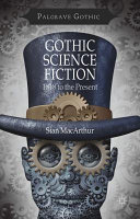 Gothic Science Fiction : 1818 to the Present.