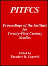 PITFCS : proceedings of the Institute for Twenty-First Century Studies /