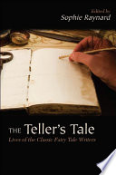 The teller's tale : lives of the classic fairy tale writers /