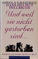 Und weil sie nicht gestorben sind ... : Briefe an Märchenfiguren /