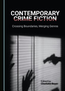 Contemporary Crime Fiction : Crossing Boundaries, Merging Genres /