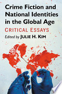 Crime fiction and national identities in the global age : critical essays /