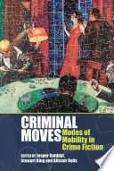 Criminal moves  : modes of mobility in crime fiction /