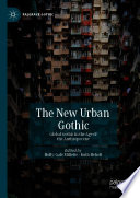 The New Urban Gothic : Global Gothic in the Age of the Anthropocene /