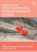 The Routledge research companion to popular romance fiction /