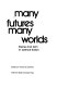 Many futures, many worlds : theme and form in science fiction /