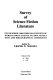 Survey of science fiction literature : five hundred 2,000-word essay reviews of world-famous science fiction novels with 2,500 bibliographical references /