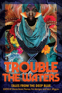 Trouble the waters : tales from the deep blue /
