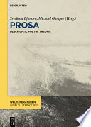 Prosa : Geschichte, Poetik, Theorie /