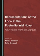 Representations of the local in the postmillennial novel : new voices from the margins /