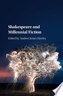 Shakespeare and millennial fiction /