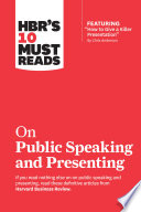 HBR's 10 must reads on presenting and public speaking.