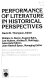 Performance of literature in historical perspective /