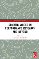 Somatic voices in performance research and beyond /