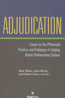 Adjudication : essays on the philosophy, practice, and pedagogy of judging British Parliamentary debate /