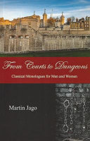 From courts to dungeons : classical monologues for men and women /