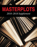 Masterplots : 2010-2018 supplement /