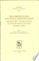 Self-presentation and social identification : the rhetoric and pragmatics of letter writing in early modern times /