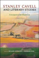 Stanley Cavell and literary studies : consequences of skepticism /