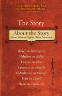 The story about the story : great writers explore great literature /