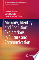 Memory, Identity and Cognition: Explorations in Culture and Communication /