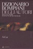 Dizionario Bompiani degli autori di tutti i tempi e di tutte le letterature.