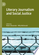 Literary Journalism and Social Justice  /