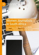 Women Journalists in South Africa : Democracy in the Age of Social Media  /