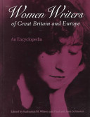 Women writers of Great Britain and Europe : an encyclopedia /