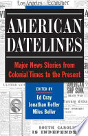 American datelines : major news stories from colonial times to the present /