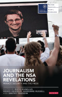Journalism and the NSA revelations : privacy, security and the press /