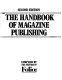 The Handbook of magazine publishing /