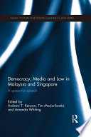 Democracy, media and law in Malaysia and Singapore : a space for speech /