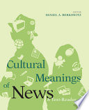 Cultural meanings of news : a text-reader /