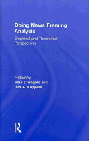 Doing news framing analysis : empirical and theoretical perspectives /