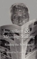 Journalism and meaning-making : reading the newspaper /